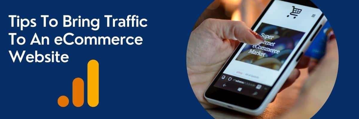 Tips To Bring Traffic To An eCommerce Website