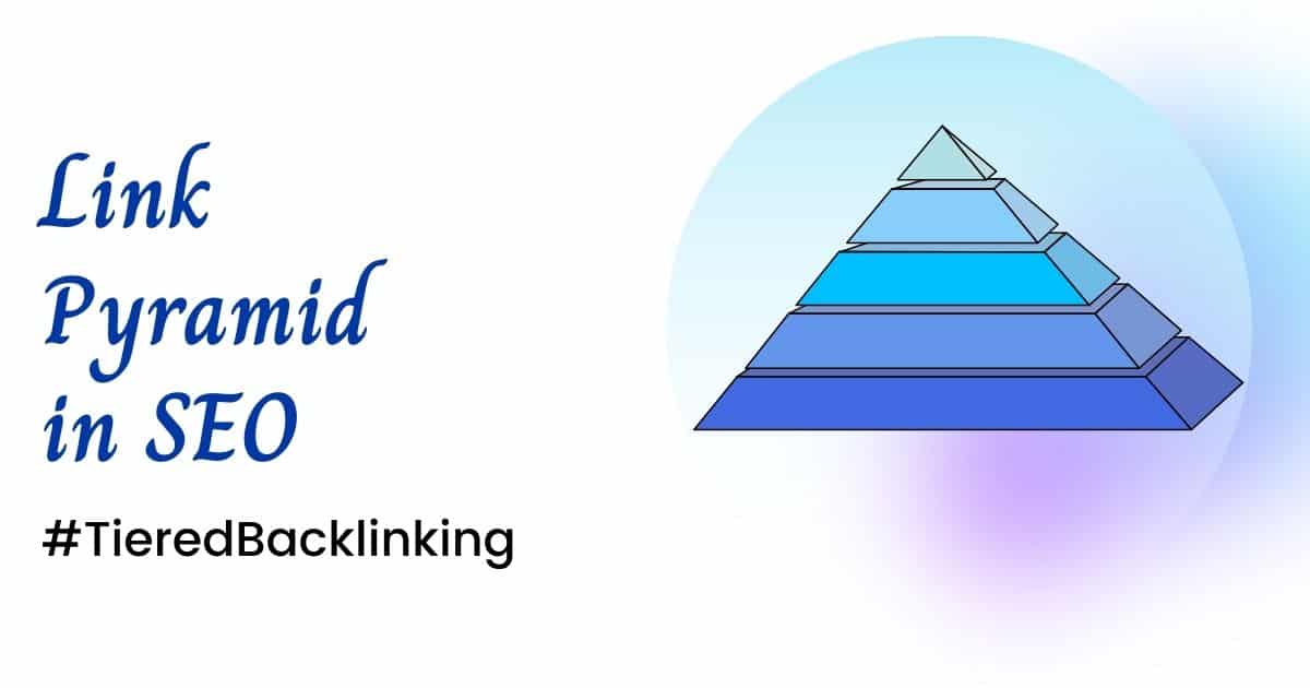 What Is Link Pyramid In SEO? Backlink Pyramid Working